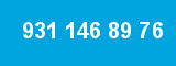 931 146 89 76